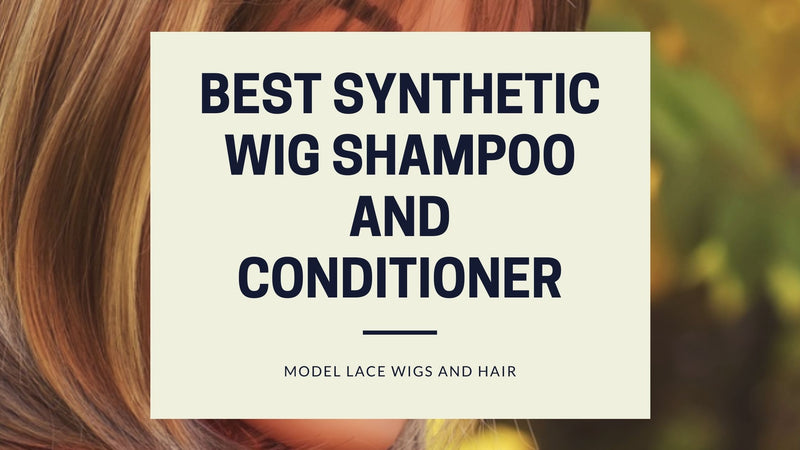 Best Synthetic Wig Shampoo and Conditioner