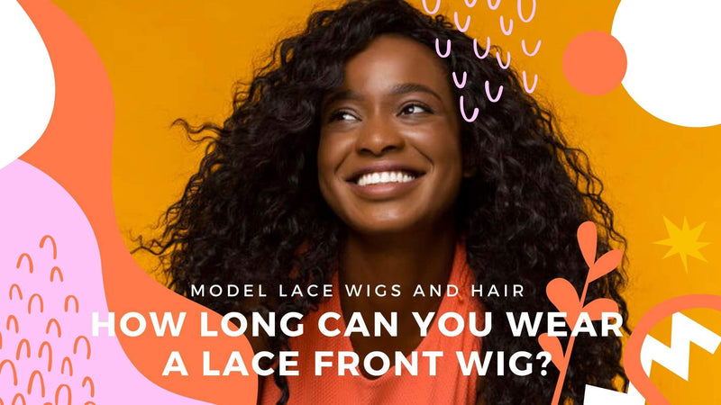 How Long Can You Wear A Lace Front Wig? - Average wear time for each application method!