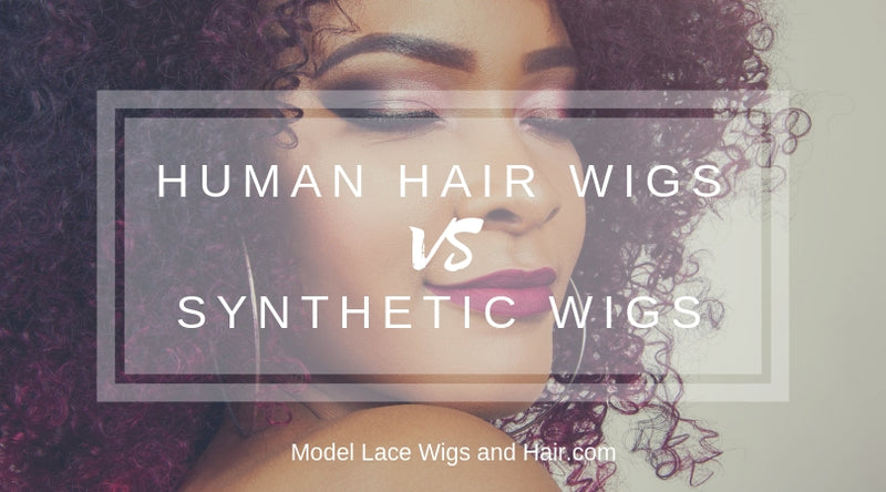Human Hair vs. Synthetic Hair - What Type of Wig Is the Best